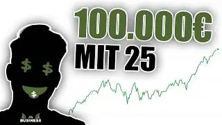 Die ersten 100.000€ mit 25 Jahren! (Ziel vorzeitig erreicht?)