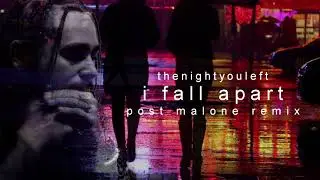 Post Malone - I Fall Apart (thenightyouleft/kmac2021 Remix)