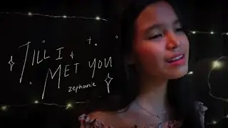 Till I Met You (Angeline Quinto) | Zephanie Cover