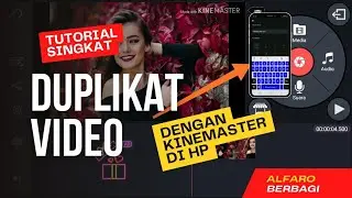TUTORIAL SINGKAT CARA MENDUPLIKAT VIDEO DENGAN KINEMASTER DI HP