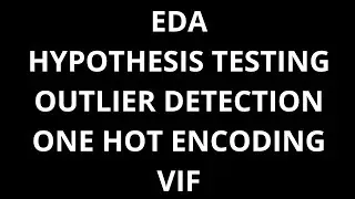 Data preprocessing and feature engineering with Python | Hypothesis testing & outlier detection.