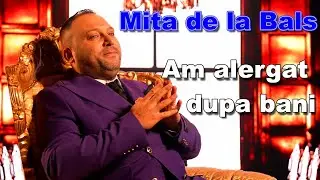 Mita de la Bals - Am alergat dupa bani - NEW 2024