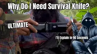 Why Everyone Needs A Survival Knife