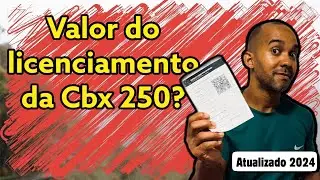 😱VALOR DO LINCENCIAMENTO/ IPVA DA CBX 250 em 2024 ( entenda o que tá pagando ).