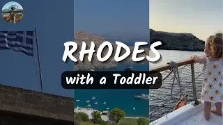 Discovering Rhodes with a Toddler | Greece 2023