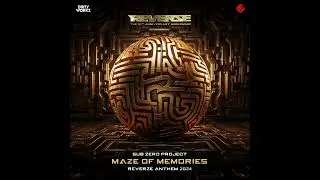 Sub Zero Project - Maze Of Memories (Reverze 2024 Anthem) (Extended Mix)