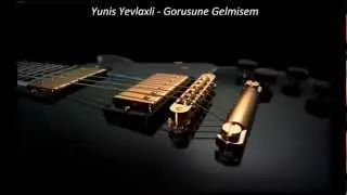 Yunis Yevlaxli - Gorusune Gelmisem (Gitara)