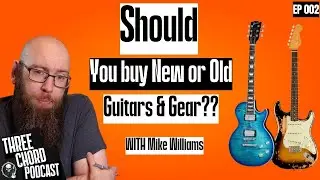 Three Chord Dave Podcast Episode 2 - Should You buy new or used guitars?