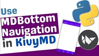 Use MDBottomNavigation in Kivy and KivyMD | Bottom Navigation | KivyMD | Python |