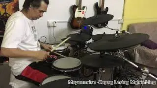 Mayonnaise -Kapag Lasing Malambing (live) drum cover