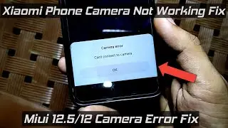 Xiaomi Phone Camera Not Working | Miui 12/12.5 Camera Not Working | Miui 12.5 Camera Error Bug Fix