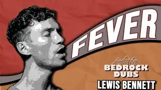Lewis Bennett - Fever (Bedrock Dubs 7