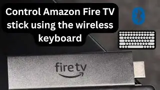 How to control Amazon Fire TV stick using wireless keyboard ?