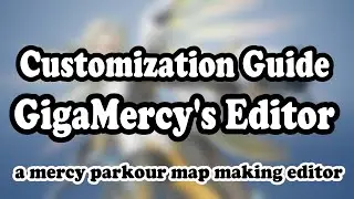 Customization Guide: Mercy Parkour Map Making [GigaMercy's Editor]
