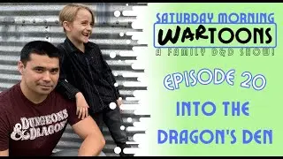 Into the Dragon Den | Saturday Morning Wartoons | Episode 20