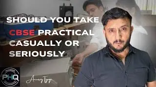Should You Take Cbse Practicals Casually or Seriously ?