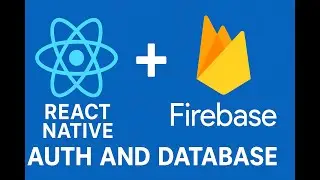 React Native with Firebase Authentication and Database
