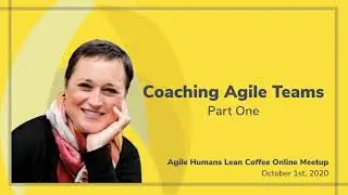 Lyssa Adkins I Coachng Agile Teams I Agile Humans meetup #1