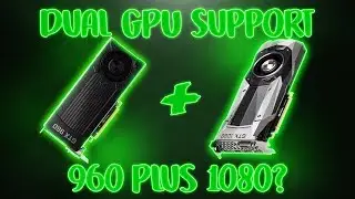 CAN YOU HAVE TWO DIFFERENT CHIPSET GPUs WORK TOGETHER?  GTX 960 + 1080 In One PC