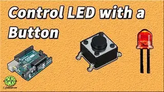 Control a LED with a Button | Push Button | LED Control Arduino | Arduino Tutorial