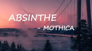 MOTHICA – ABSINTHE Lyrics