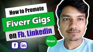 How to promote your fiverr gig on facebook and Linkedin in 2023