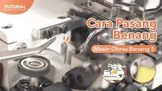Tutorial | Cara Pasang Benang Mesin Obras Benang 5