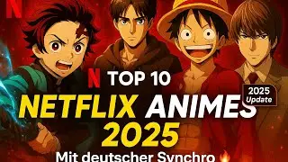 Diese Animes MUSST du 2025 auf Netflix sehen!