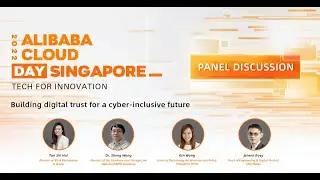 Alibaba Cloud Day Singapore 2022 - Building digital trust for a cyber inclusive future | 1-3June22
