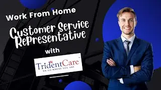 Work From Home as a Customer Service Representative with Trident Care