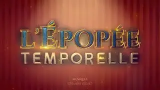 L'ÉPOPÉE TEMPORELLE - MUSIQUES OFFICIELLES - COMEDIE