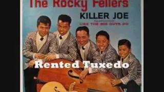 The Rocky Fellers 27/33 - Rented Tuxedo