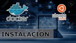 Instalando Docker en Ubuntu 20.04