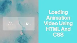 Loading Animation Video Using HTML And CSS || WebMode