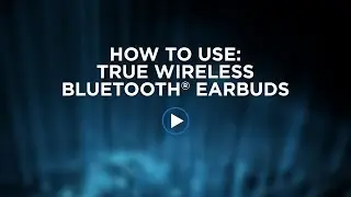 How To Use True Wireless Bluetooth Earbuds