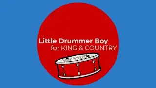 Little Drummer Boy | for King & Country