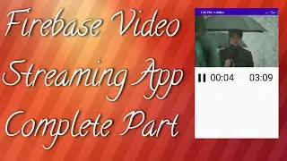 Firebase Video Streaming App Complete part in Android Studio