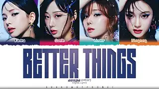 aespa 'Better Things' Lyrics [Color Coded_Eng] | ShadowByYoongi