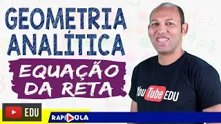 EQUAÇÃO DA RETA DADO DOIS PONTOS (APLICAÇÃO) 🔵 GEOMETRIA ANALÍTICA EP 18