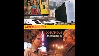 Cinema City: Mumbai - Certified Universal and Do Rafique