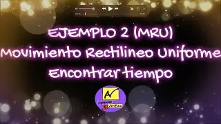 Como calcular el TIEMPO en el MRU⎜Ejemplo 2 ✅