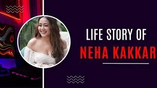Life story OF Neha Kakkar  Journey of success #nehakakkar #lifestyle #family #successstory #singer