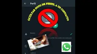 Como ocultar foto de perfil a un contacto de WhatsApp