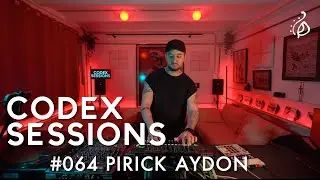Codex Sessions #064 : PIRICK AYDON (Techo Live Set)