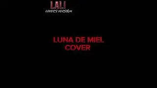 6 - Lali - Luna de Miel  (cover)