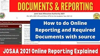 JOSAA Counselling 2021 Documents Required and Online Reporting Process 🙄 || JOSAA Counselling 2021