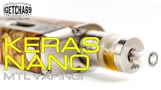 KERAS NANO MTA TANK - MTL VAPING!