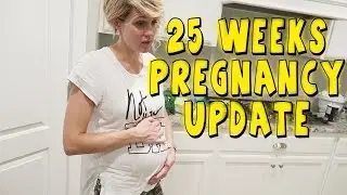 25 WEEKS PREGNANCY UPDATE