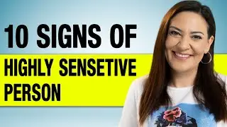 10 SIGNS OF HIGHLY SENSITIVE PEOPLE