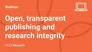 Open, transparent publishing and research integrity